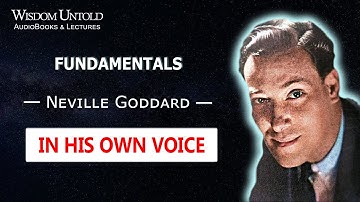 Neville Goddard - Fundamentals - Full Lecture