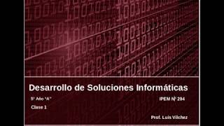 0001   Conceptos Basicos (Desarrollo de soluciones informaticas) - Video completo