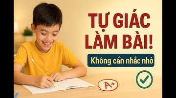 Bí Quyết Giúp Trẻ Tự Giác Học Bài, Cha Mẹ Không Cần Nhắc | Cách Giúp Trẻ Tự Giác Làm Bài