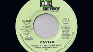 Caviar - Never Stop Loving You - Modern Soul Classics