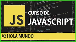 Curso de JavaScript #02 Hola Mundo