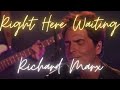 Richard Marx - Right Here Waiting (live!)