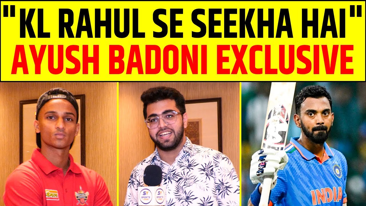 KL RAHUL NE DI AYUSH BADONI KO ADVICE - AYUSH BADONI EXCLUSIVE INTERVIEW