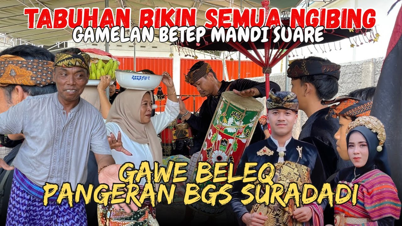 GAMELAN BETEP MANDI SUARE DI GAWE BELEQ SURADADI BIKIN SKEHE GB DAN EPEN GAWE NGIBING