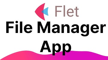Flet Tutorial - Create File Manager App