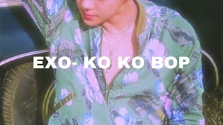 EXO- Ko Ko Bop (𝓢𝓵𝓸𝔀𝓮𝓭 𝓭𝓸𝔀𝓷)