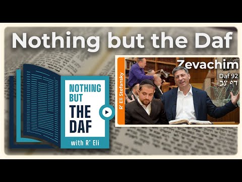CHAZARAH - Zevachim Daf 92 | "Nothing but the Daf" with R' Eli Stefansky