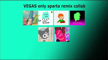 VEGAS only sparta remix collab