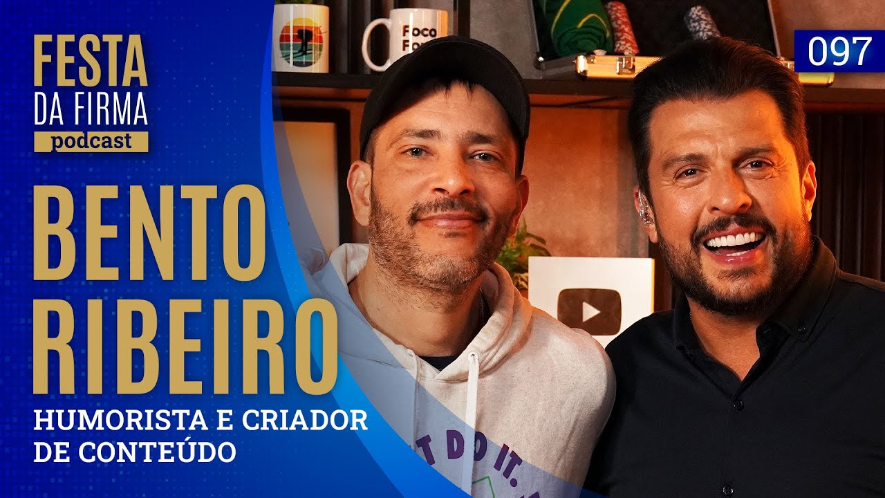 BENTO RIBEIRO | FESTA DA FIRMA PODCAST #097