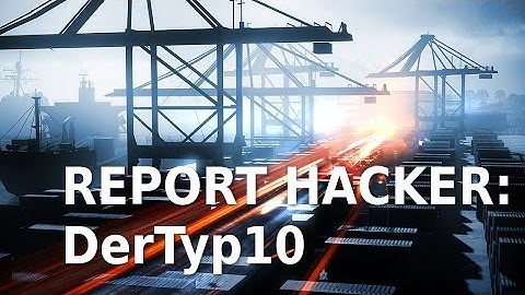 Report | Hacker BF3: DerTyp10