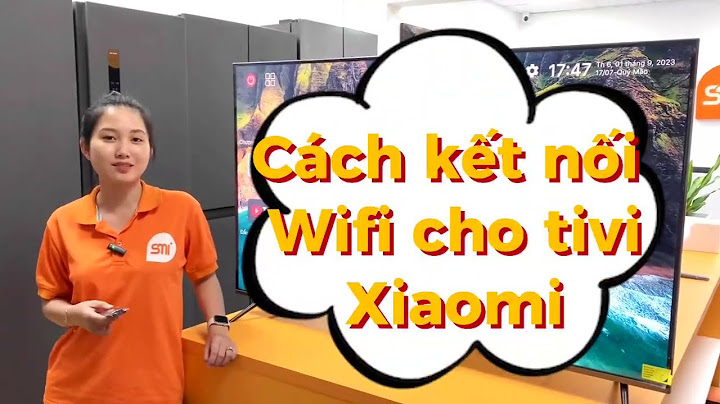 Hướng dẫn kết nối wifi cho tivi asanzo	Informational, Transactional năm 2024