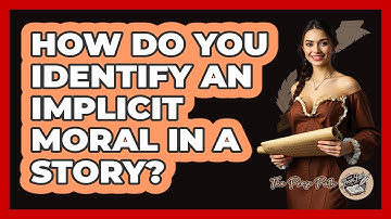 How Do You Identify an Implicit Moral in a Story?