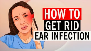 How To Get Rid of an Ear Infection in 2024