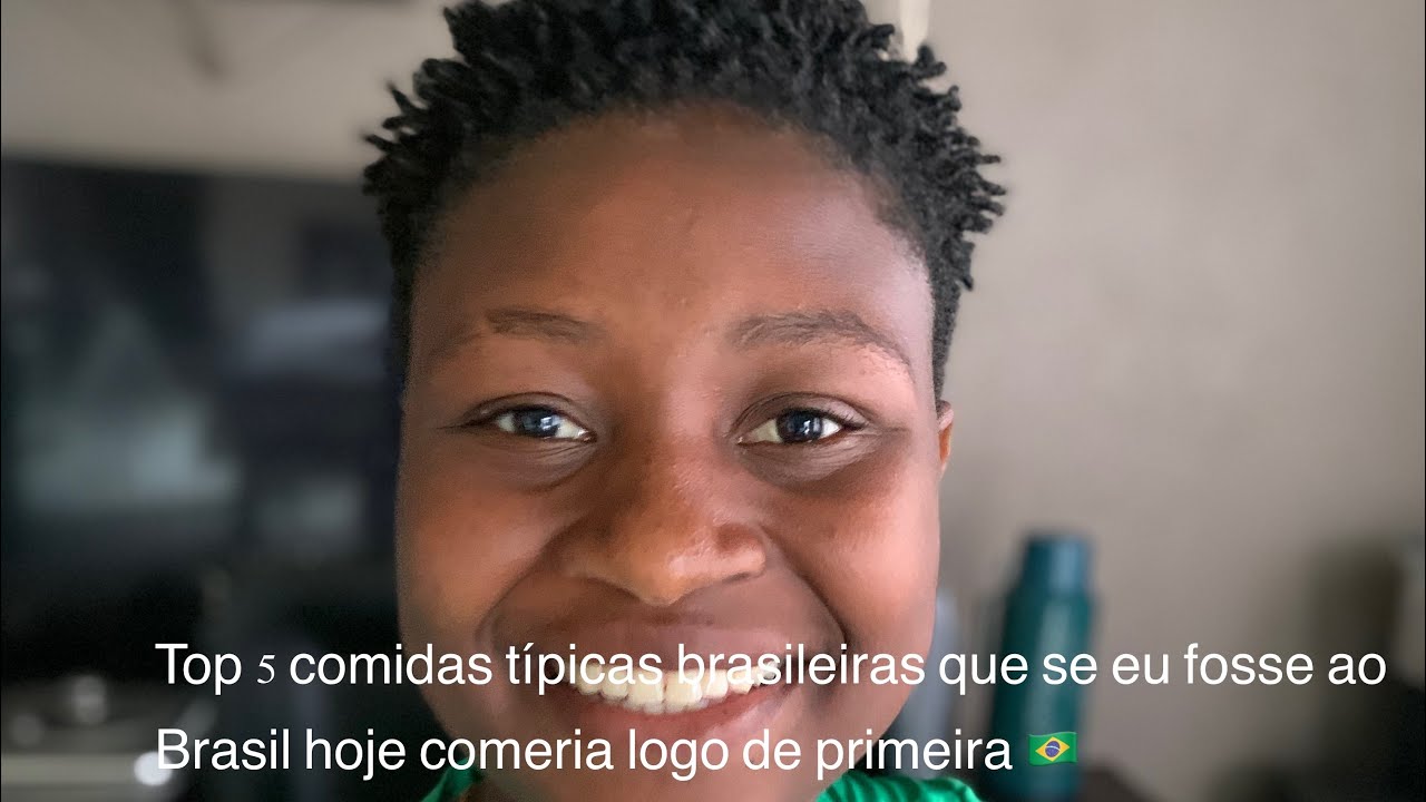 Top 5 comidas brasileiras que se eu fosse ao Brasil hoje comeria logo de primeira 🇧🇷