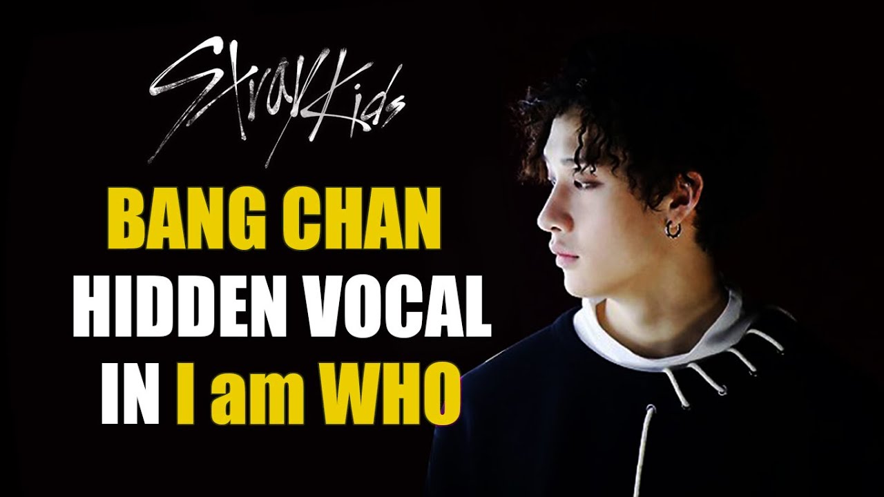 Stray Kids BANG CHAN Hidden Vocals In