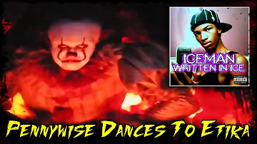 IT PENNYWISE DANCES TO ICE MAN ETIKA - NIGGA MOON