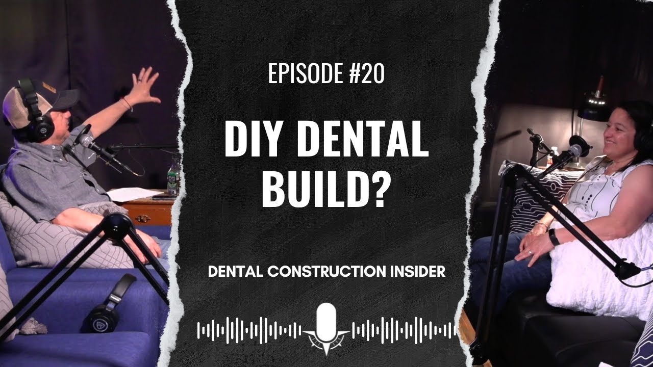 Thinking About Managing Your Own Dental Office Build? | Dental Construction Insider Ep. 20