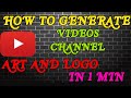 how to generate youtube videos channel art in 2 min I and logo I for free easily I 100 percent work