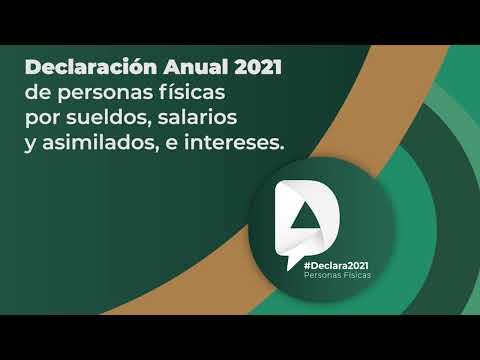 Tutorial: Declaración Anual 2021 de personas físicas por sueldos, salarios y asimilados e intereses