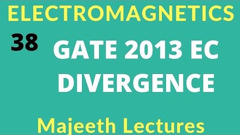 Electromagnetics GATE  2013  EC Divergence |#38| @Majeeth Lectures