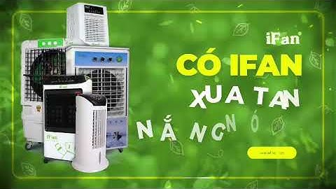 Giới Thiệu Sản Phẩm | Quạt Hơi Nước iFan Xua Tan Nắng Nóng