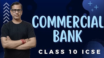 Commercial Banks ICSE Class 10 | @sirtarunrupani