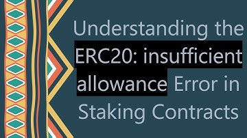Understanding the ERC20: insufficient allowance Error in Staking Contracts