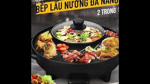 Nồi lẩu nướng đa năng 2 trong 1