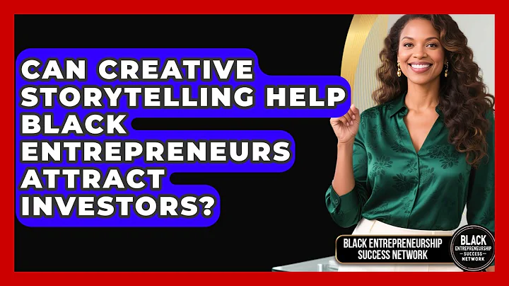 Can Creative Storytelling Help Black Entrepreneurs Attract Investors?
