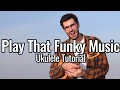 Wild Cherry - Play That Funky Music (Ukulele Tutorial)