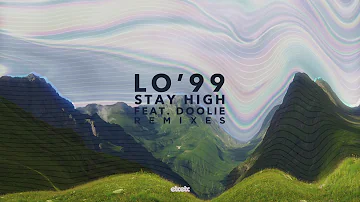 LO'99 - Stay High feat. DOOLIE (LO'99 VIP Extended Mix)