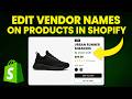 How to Edit Vendor Names on Products in Shopify (FAST & EASY)