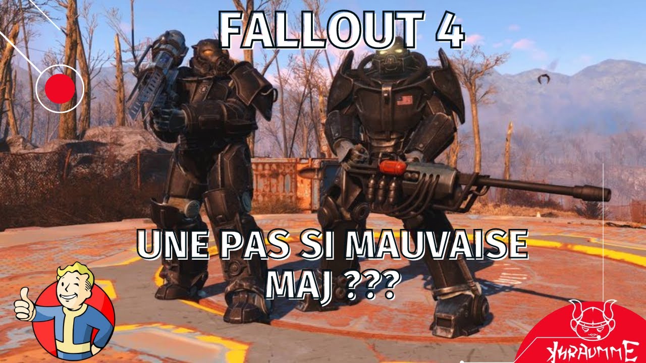 La maj fallout 4 catastrophe ou russite Les mods sont jouables