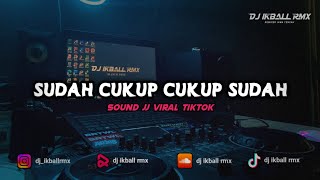 DJ SUDAH CUKUP SUDAH - VIA VALENT || DJ VIRAL FYP TIKTOK TERBARU