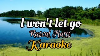 I Won't Let Go by Rascal Flatts karaoke