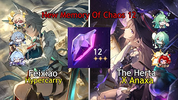 E0S1 Feixiao Hypercarry & E0S1 The Herta X E0S1 Anaxa | New Memory Of Chaos 12 |Honkai Star Rail 3.4