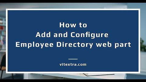 How To Add and Configuring the Employee Directory web part