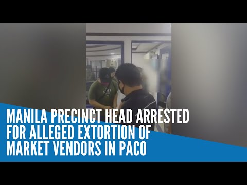 Manila precinct head arrested for alleged extortion of market vendors in Paco amid ECQ