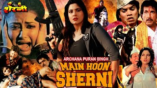 MAIN HOON SHERNI | Hindi Action Movie | Archana Puran Singh, Kiran Kumar, Jony Lever, Shree Parda