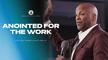 Anointed For The Work | Pastor Donnie McClurkin | Perfecting Faith Church