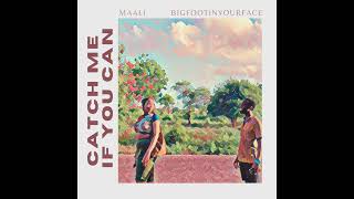 Catch Me If You Can - Maali & Bigfootinyourface (Official Audio)