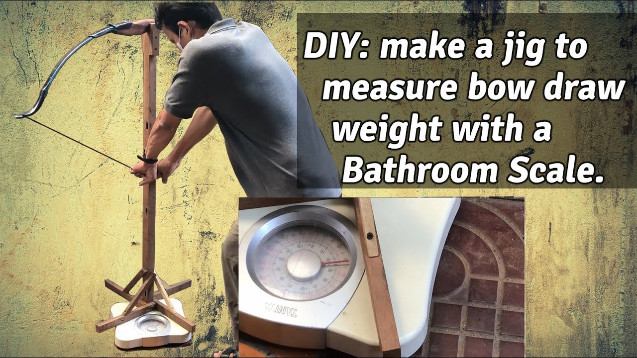 DIY: how to build a Jig to measure bow draw weight with bathroom scale,  measuring draw weights 