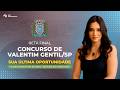 CONCURSO PREFEITURA DE VALENTIM GENTIL/SP + PLANEJAMENTO DE ESTUDOS (EDITAL PUBLICADO)
