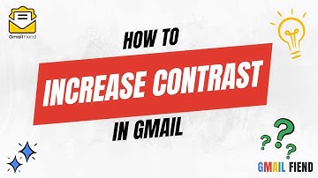 How to Increase Contrast in Gmail | Gmail Fiend 2023