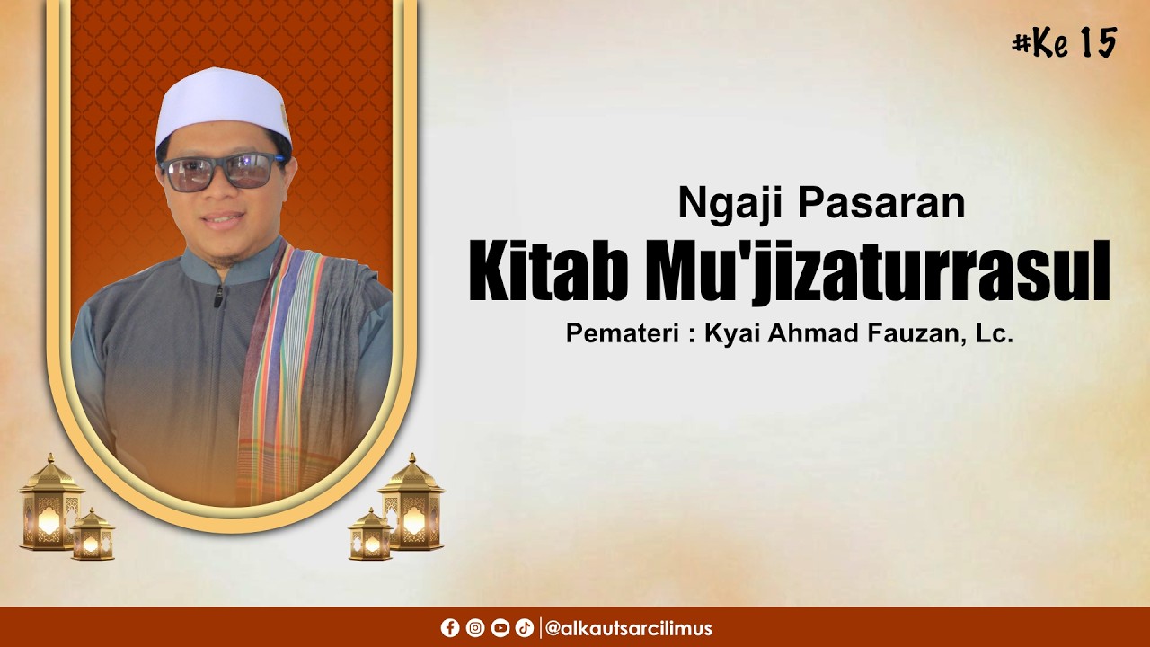 Ngaji Pasaran Kitab Mu'jizaturrasul Pemateri : Kyai Ahmad Fauzan, Lc.