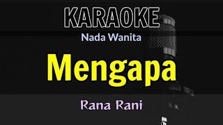 Download Lagu KARAOKE || MENGAPA / RANA RANI MP3
