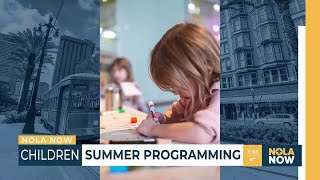 Louisiana Children's Museum expands summer programming