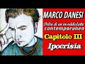DELIRI DI UN INSODDISFATTO CONTEMPORANEO - MARCO DANESI - Capitolo III - Ipocrisia