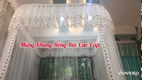HƯỚNG DẪN SỬ DỤNG MÙNG RÒNG RỌC (màn ngủ)- RÈM MÀN MINH NGUYỆT BUÔN MA THUỘT - 0914032573