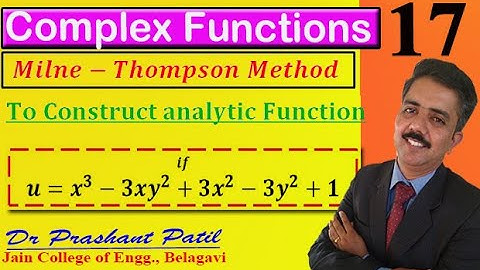 Milne Thompson method to construct analytic function | Complex Analysis  |18mat41| Dr Prashant Patil